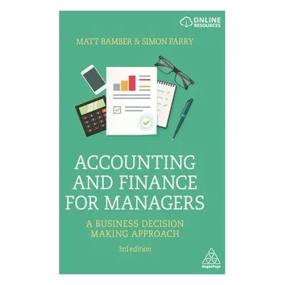 Accounting and Finance for Managers - Bamber, Matt a Parry, Simon