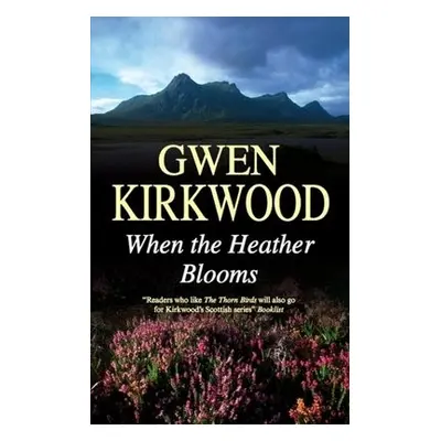 When the Heather Blooms - Kirkwood, Gwen