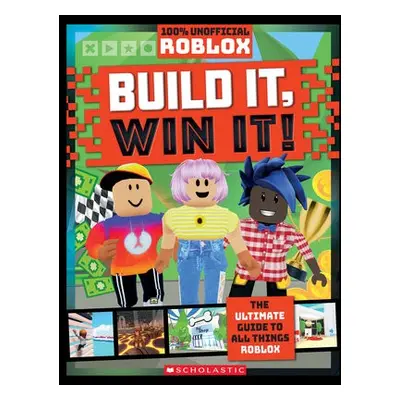 Roblox: Build It, Win it! (100% Unofficial) - Scholastic