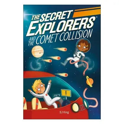 Secret Explorers and the Comet Collision - King, SJ