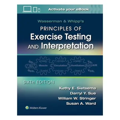 Wasserman a Whipp's Principles of Exercise Testing and Interpretation - Sietsema, Kathy E., MD a