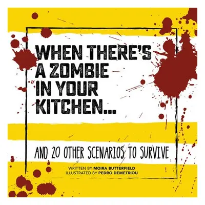 When There's a Zombie in Your Kitchen - Butterfield, Moira