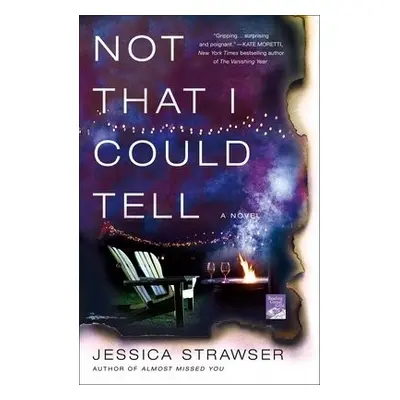 Not That I Could Tell - Strawser, Jessica