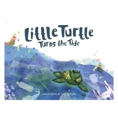 Little Turtle Turns the Tide - Davies, Lauren