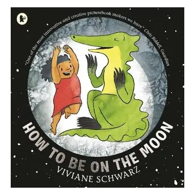 How to Be on the Moon - Schwarz, Viviane