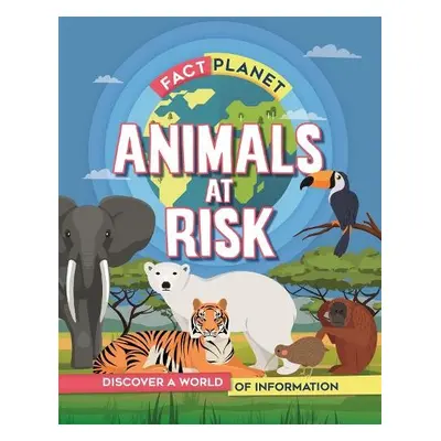 Fact Planet: Animals at Risk - Howell, Izzi