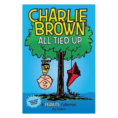 Charlie Brown: All Tied Up - Schulz, Charles M.