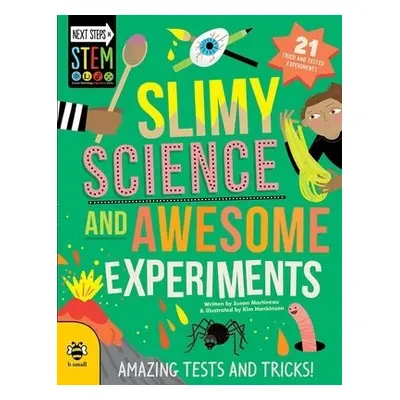 Slimy Science and Awesome Experiments - Martineau, Susan