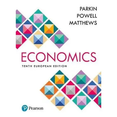 Economics + MyLab Economics with Pearson eText, Global Edition - Parkin, Michael a Powell, Melan