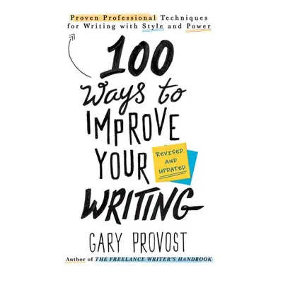 100 Ways to Improve Your Writing (Updated) - Provost, Gary