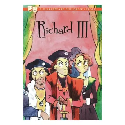 Richard III: A Shakespeare Children's Story (US Edition)