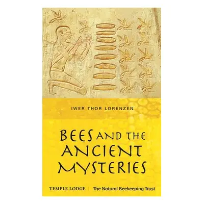 Bees and the Ancient Mysteries - Thor Lorenzen, Iwer