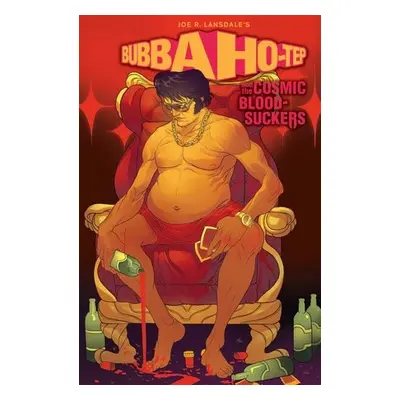 Bubba Ho-Tep and the Cosmic Blood-Suckers (Graphic Novel) - Lansdale, Joe R. a Jabcuga, Joshua