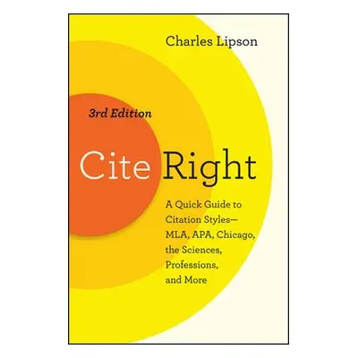 Cite Right, Third Edition - Lipson, Charles