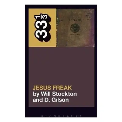 dc Talk’s Jesus Freak - Stockton, Professor Will (Clemson University, USA) a Gilson, Professor D