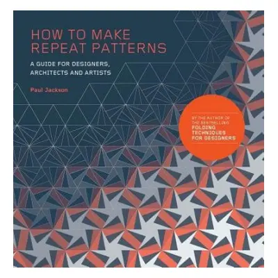 How to Make Repeat Patterns - Jackson, Paul