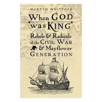 When God was King - Whittock, Martyn