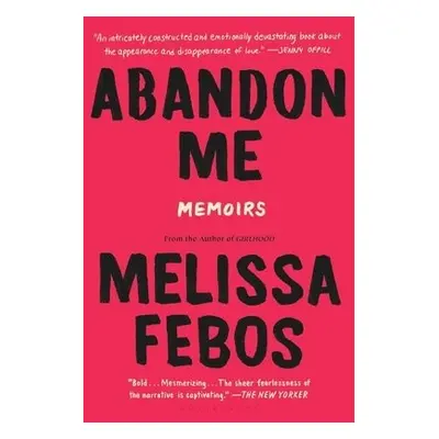 Abandon Me - Febos, Melissa