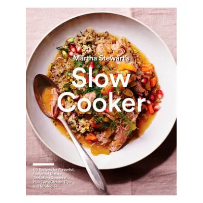 Martha Stewart's Slow Cooker - Editors of Martha Stewart Living