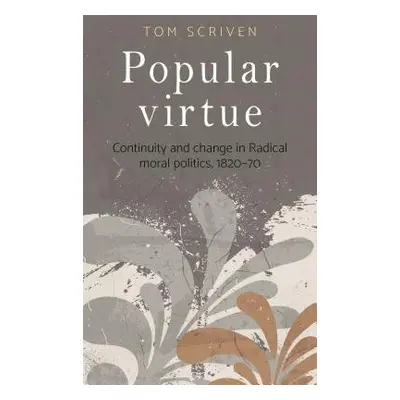 Popular Virtue - Scriven, Tom