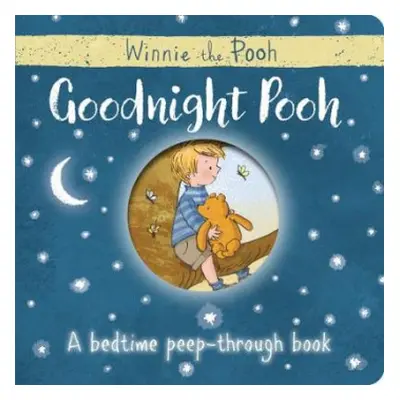 Winnie-the-Pooh: Goodnight Pooh A bedtime peep-through book - Disney