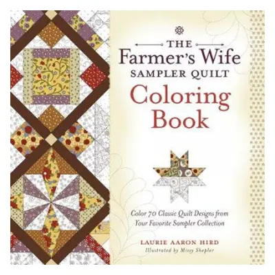 Farmer’s Wife Sampler Quilt Coloring Book - Hird, Laurie Aaron