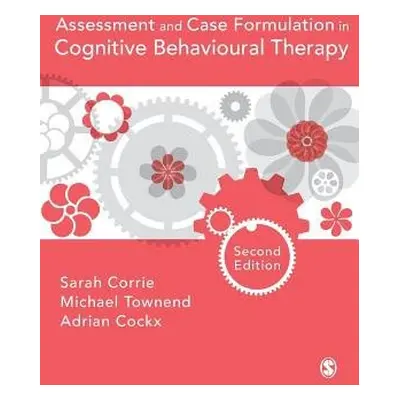 Assessment and Case Formulation in Cognitive Behavioural Therapy