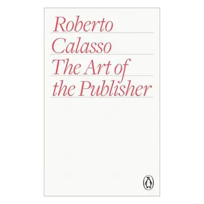 Art of the Publisher - Calasso, Roberto