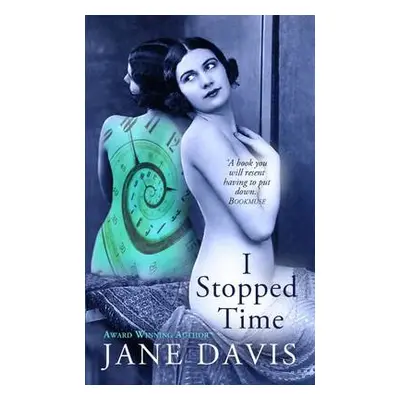 I Stopped Time - Davis, Jane