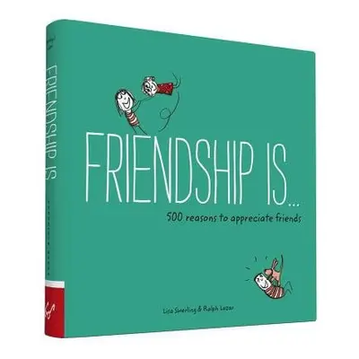 Friendship Is... - Swerling, Lisa a Lazar, Ralph