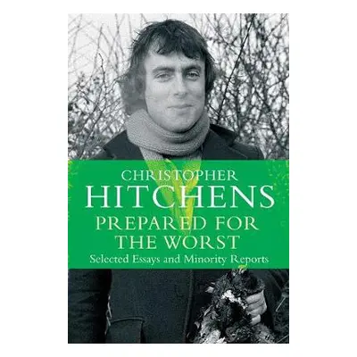 Prepared for the Worst - Hitchens, Christopher