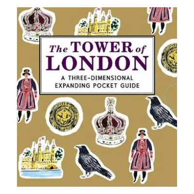 Tower of London: A Three-Dimensional Expanding Pocket Guide - Cosford, Nina