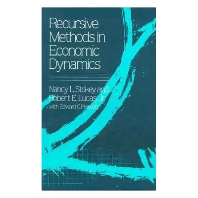 Recursive Methods in Economic Dynamics - Stokey, Nancy L. a Lucas, Robert E.