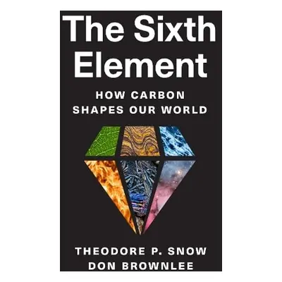 Sixth Element - Snow, Theodore P. a Brownlee, Don