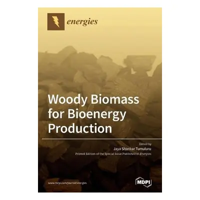 Woody Biomass for Bioenergy Production