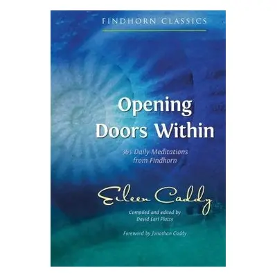 Opening Doors Within - Caddy, Eileen