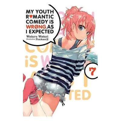 My Youth Romantic Comedy is Wrong, As I Expected, Vol. 7 (light novel) - Watari, Wataru