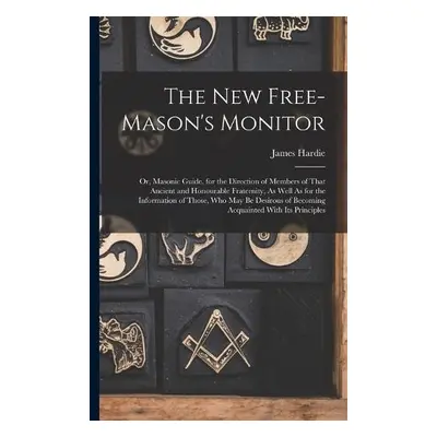 New Free-Mason's Monitor - Hardie, James