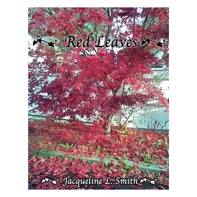 Red Leaves - Smith, Jacqueline L