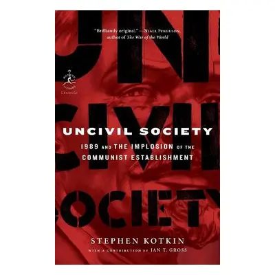 Uncivil Society - Kotkin, Stephen