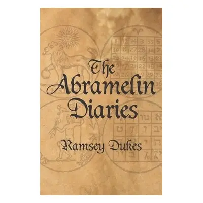 The Abramelin Diaries - Dukes, Ramsey