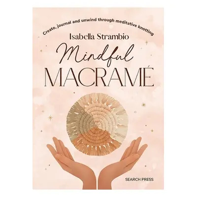 Mindful Macrame - Strambio, Isabella