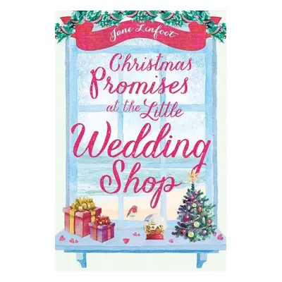 Christmas Promises at the Little Wedding Shop - Linfoot, Jane