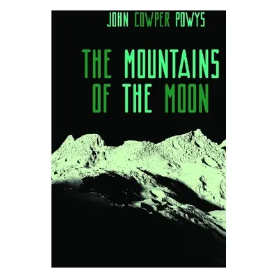 Mountains of the Moon - Powys, John Cowper