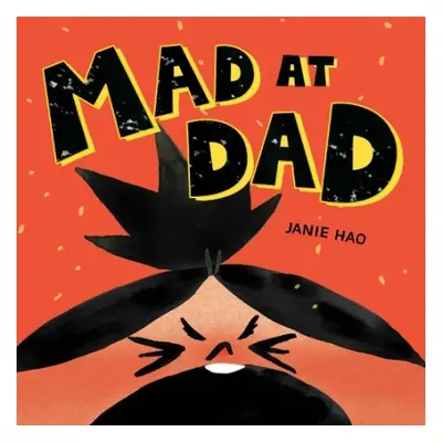 Mad at Dad - Hao, Janie