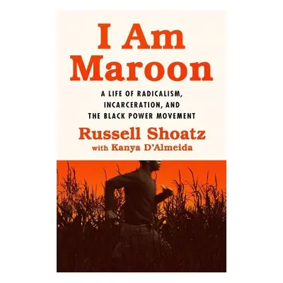 I Am Maroon - D'Almeida, Kanya a Shoatz, Russell