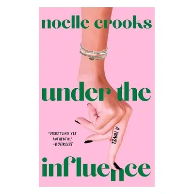 Under the Influence - Crooks, Noelle