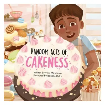 Random Acts of Cakeness - Marmaras, Vikki