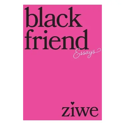 Black Friend - Ziwe