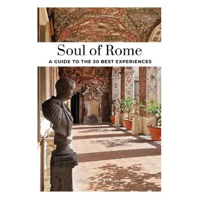 Soul of Rome Guide - Vincenti, Carolina